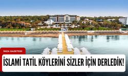 Dini inançları doğrultusunda tatil yapmak isteyenler için İslami Tatil Köylerini sizler için derledik!