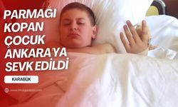 Parmağı kopan çocuk Ankara'ya gönderildi