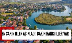 En sakin iller açıklandı! Zonguldak, Bartın ve Karabük var mı?