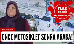 Önce motosiklet sonra otomobil altında kalan kadın son yolculuğuna uğurlandı!