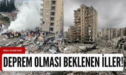 Türkiye'de deprem olabilecek iller!