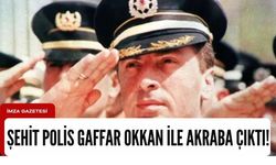 Ünlü oyuncu şehit edilen Emniyet Müdürü Gaffar Okkan'ın akrabası çıktı!