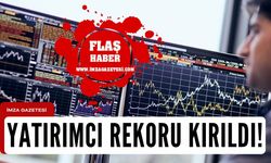 Borsada yatırımcı rekoru kırıldı!