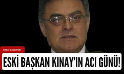 Eski belediye başkanı Cengiz Kınay'ın acı günü!