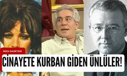 Türkiye'de cinayete kurban giden ünlüler…