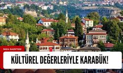 Karabük'ün görülmesi gereken kültürel değerleri