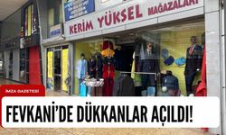 Fevkani’de dükkanlar açıldı!