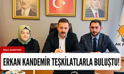 AK Parti Teşkilat Başkanı Erkan Kandemir, Teşkilatlarla  toplantı yaptı!