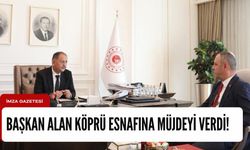 Ömer Selim Alan köprü esnafına müjdeyi verdi!