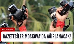 15 gazeteci Moskova'da ağırlanacak!