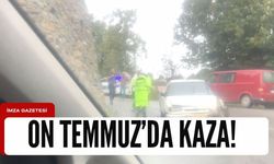 On Temmuz'da kaza! Kaygan zeminde duramadı