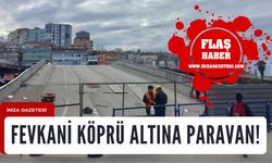 Köprü altındaki iş yeri boşaltılmadı... Paravan çekilecek!