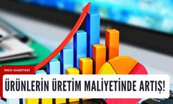 TÜİK açıkladı! Tüm ürünlerin maliyetinde artış...