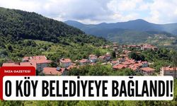 Zonguldak'ın o köyü belediyeye bağlandı!