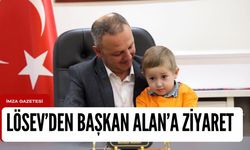 LÖSEV’den Başkan Alan’a ziyaret!