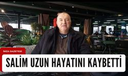 Salim Uzun hayatını kaybetti...