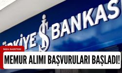 Türkiye İş Bankası memur alımı başvuruları açıldı!