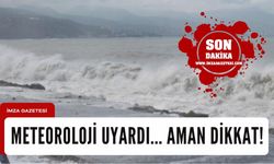 Meteoroloji uyardı! Aman dikkat!