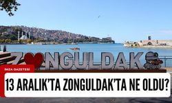 13 Aralık 2023'de Zonguldak'ta neler oldu?