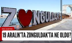 19 Aralık 2023'de Zonguldak'ta neler oldu?