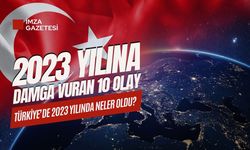Türkiye'de 2023 yılının en önemli 10 olayı...