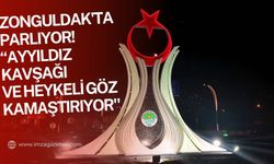 Zonguldak'ta Parlıyor! Ayyıldız Kavşağı ve Heykeli Göz Kamaştırıyor"