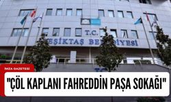 Beşiktaş Belediyesinden Suudi Arabistan'a gönderme! "Çöl Kaplanı Fahreddin Paşa Sokağı"