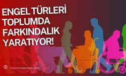 Engel türleri toplumda farkındalık oluşturuyor!