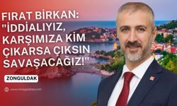 Fırat Birkan; "İddialıyız, karşımıza kim çıkarsa çıksın savaşacağız!"