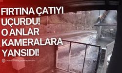 Zonguldak'ta fırtına çatıyı uçurdu! O anlar kameraya yansıdı!