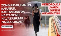 Zonguldak, Bartın, Karabük, Kastamonu'da hafta sonu hava nasıl olacak?