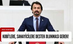 Milletvekili Ertuğrul “ KOBİ’lere, Sanayicilere destek olması gerekir”