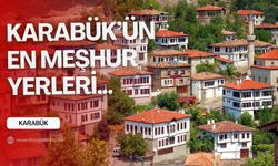 Turizm diyarı Karabük'te gezilecek yerler...