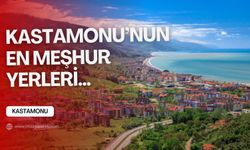 Kastamonu'nun en meşhur yerleri...