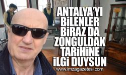 Kent Konseyi Başkanı Bilge, "Antalya'yı karış karış bilenler birazda Zonguldak tarihine ilgi duysun"