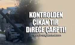 Kontrolden çıkan tır direğe çarptı