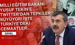 Milli Eğitim Bakanı Yusuf Tekin'e Twitter'dan tepkiler büyüyor! İşte Türkiye'deki cemaatler...