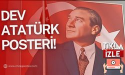 Semerci’den, Köksal Toptan’a dev Atatürk posteri!