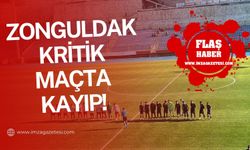 Zonguldak kritik maçta kayıp!