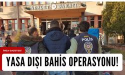 Yasa dışı bahis operasyonu!