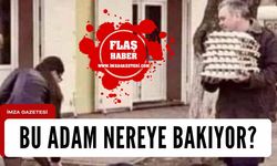 Bu adam nereye bakıyor?