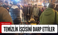 Temizlik işçisini darp ettiler!