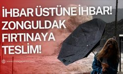 İhbar üstüne ihbar yağıyor! Fırtına Zonguldak’ı vurdu