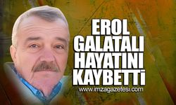 Erol Galatalı hayatını kaybetti...