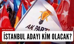 AK Parti'nin İstanbul Belediye Başkan adayı kim olacak?