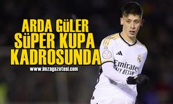 Arda Güler, İspanya Süper Kupası kadrosunda kendisine yer buldu!