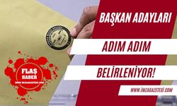 Başkan adayları adım adım belirleniyor...