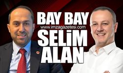 'Bay bay' Selim Alan!