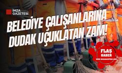 Belediye çalışanlarına dudak uçuklatan zam!