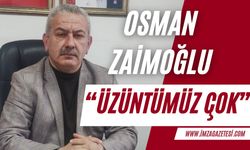 CHP Zonguldak Merkez İlçe Başkanı Zaimoğlu "Üzüntümüz çok"